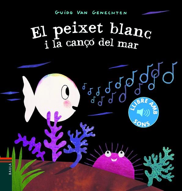PEIXET BLANC I LA CANÇO DEL MAR, EL | 9788447939619 | VAN GENECHTEN, GUIDO