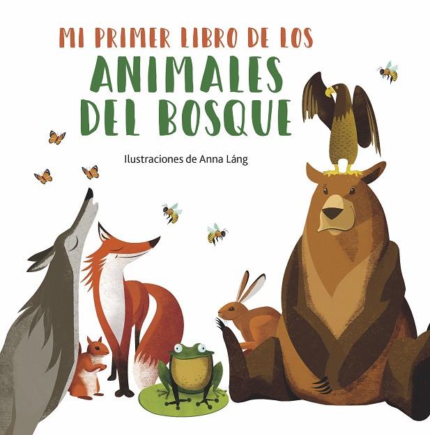 ANIMALES DEL BOSQUE - MI PRIMER LIBRO DE LOS... | 9788419262004 | LANG, ANNA