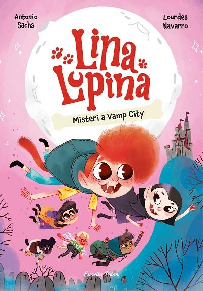 LINA LUPINA 02. EL MISTERI DE VAMP CITY | 9788413897448 | SACHS, ANTONIO / NAVARRO, LOURDES