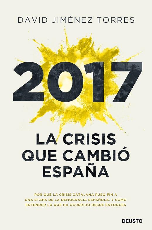 2017. LA CRISIS QUE CAMBIÓ ESPAÑA | 9788423432226 | JIMÉNEZ TORRES, DAVID