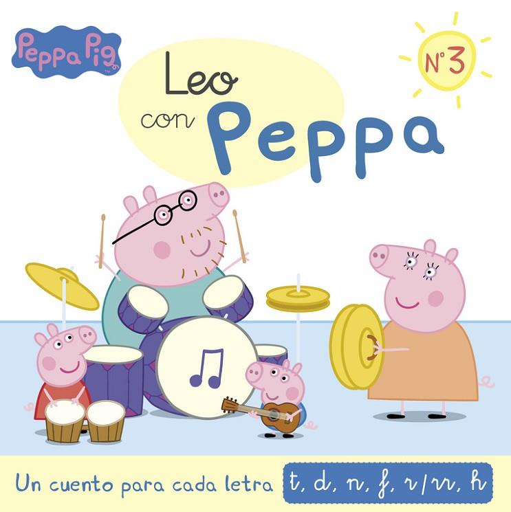 LEO CON PEPPA PIG 03 : UN CUENTO PARA CADA LETRA (T, D, N, F, R/RR, H) | 9788437201139 | , VÁRIOS AUTORES
