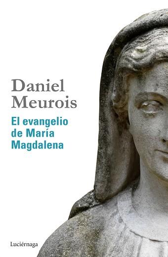 EVANGELIO DE MARÍA MAGDALENA, EL | 9788415864516 | MEUROIS, DANIEL