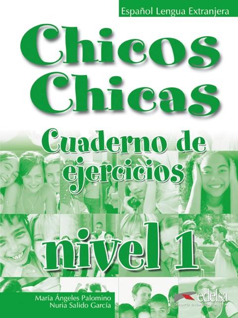 CHICOS CHICAS 1 - LIBRO DE EJERCICIOS | 9788477117735 | PALOMINO, MARÍA ÁNGELES / SALIDO GARCÍA, NURIA