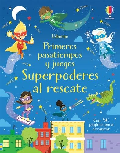 SUPERPODERES AL RESCATE PRIMEROS PASATIEMPOS Y JUEGOS | 9781474997126 | ROBSON, KIRSTEEN