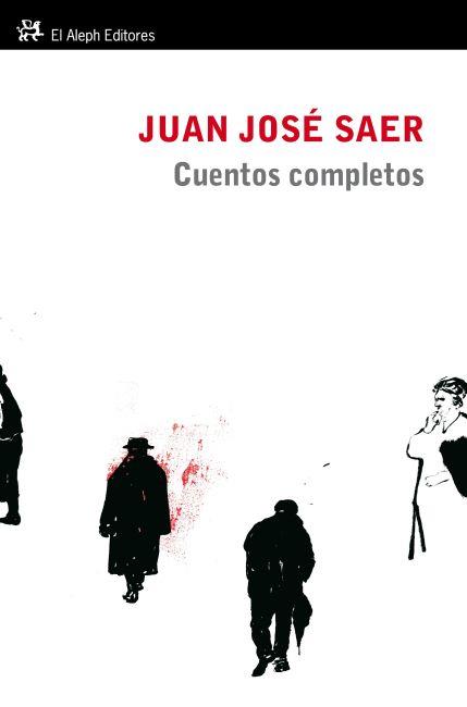 CUENTOS COMPLETOS (1957-2000) | 9788415325260 | SAER, JUAN JOSÉ