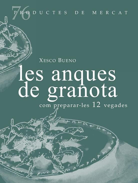 ANQUES DE GRANOTA, COM PREPARAR-LES 12 VEGADES, LES | 9788412531695 | BUENO, XESCO