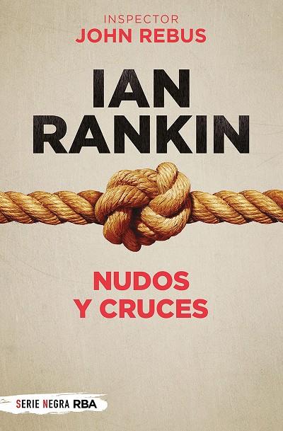 NUDOS Y CRUCES (INSPECTOR JOHN REBUS 01) | 9788491875499 | RANKIN, IAN