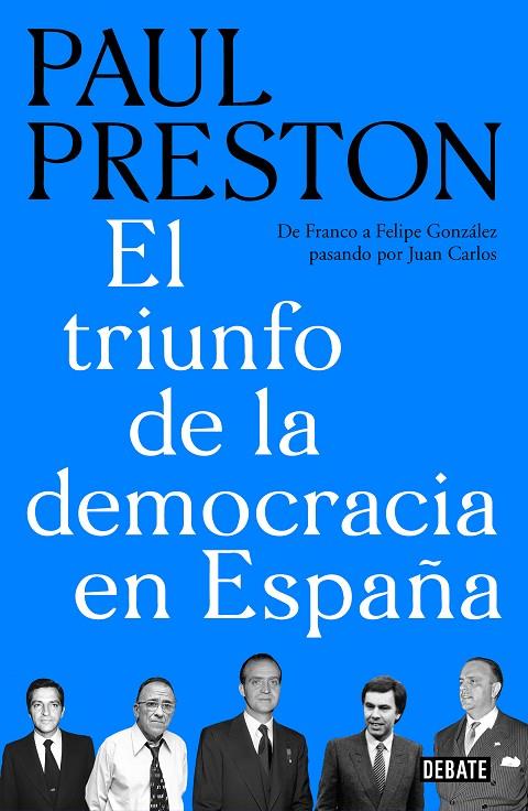 TRIUNFO DE LA DEMOCRACIA EN ESPAÑA, EL | 9788499929019 | PRESTON, PAUL