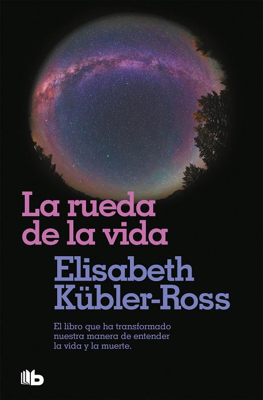 RUEDA DE LA VIDA, LA | 9788496581104 | KÜBLER-ROSS, ELISABETH