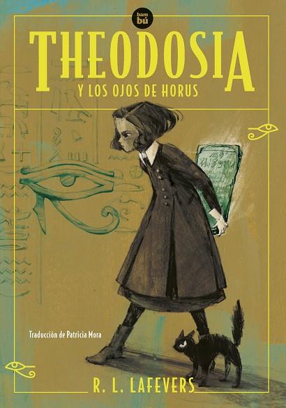 THEODOSIA 03. THEODOSIA  Y LOS OJOS DE HORUS | 9788483439357 | LAFEVERS, R. L.