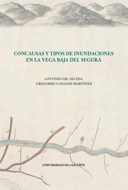 CONCAUSAS Y TIPOS DE INUNDACIONES EN LA VEGA BAJA DEL SEGURA | 9788413021904 | CANALES MARTÍNEZ, GREGORIO