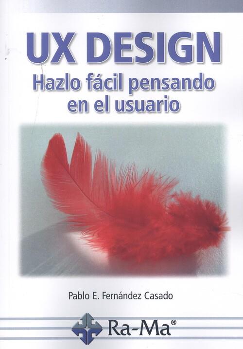 UX DESIGN : HAZLO FACIL PENSANDO EN EL USUARIO | 9788418551246 | FERNANDEZ, PABLO