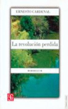REVOLUCIÓN PERDIDA, LA : MEMORIAS III | 9789681674991 | CARDENAL, ERNESTO