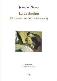 DECLOSION, LA (DECONSTRUCCIÓN DEL CRISTIANISMO) | 9789872477004 | NANCY, JEAN-LUC