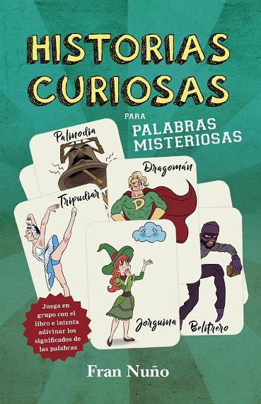 HISTORIAS CURIOSAS PARA PALABRAS MISTERIOSAS | 9788415943655 | NUÑO, FRAN