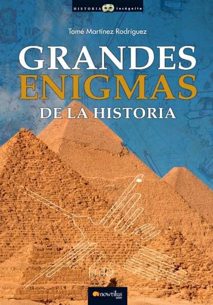 GRANDES ENIGMAS DE LA HISTORIA | 9788499678023 | MARTÍNEZ RODRÍGUEZ, TOMÉ