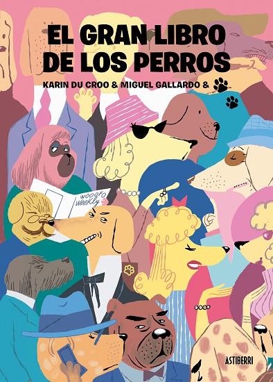 GRAN LIBRO DE LOS PERROS, EL | 9788418909214 | GALLARDO, MIGUEL / DU CROO, KARIN