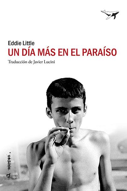 DÍA MÁS EN EL PARAÍSO, UN | 9788494850158 | LITTLE, EDDIE