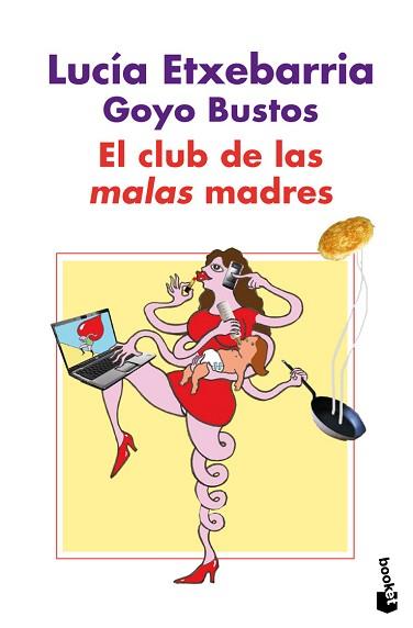 CLUB DE LAS MALAS MADRES, EL | 9788427035973 | ETXEBARRIA, LUCÍA / BUSTOS, GOYO
