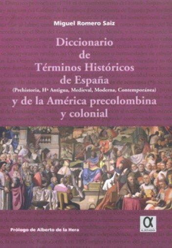 DICCIONARIO DE TERMINOS HISTORICOS DE ESPAÑA | 9788495414625 | ROMERO SAIZ, MIGUEL