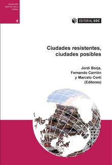CIUDADES RESISTENTES, CIUDADES POSIBLES | 9788491168706 | BORJA SEBASTIÀ, JORDI/CARRIÓN MENA, FERNANDO/MARCELO CORTI, HÉCTOR