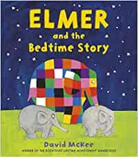 ELMER AND THE BED TIME STORY | 9781839130946 | MCKEE, DAVID