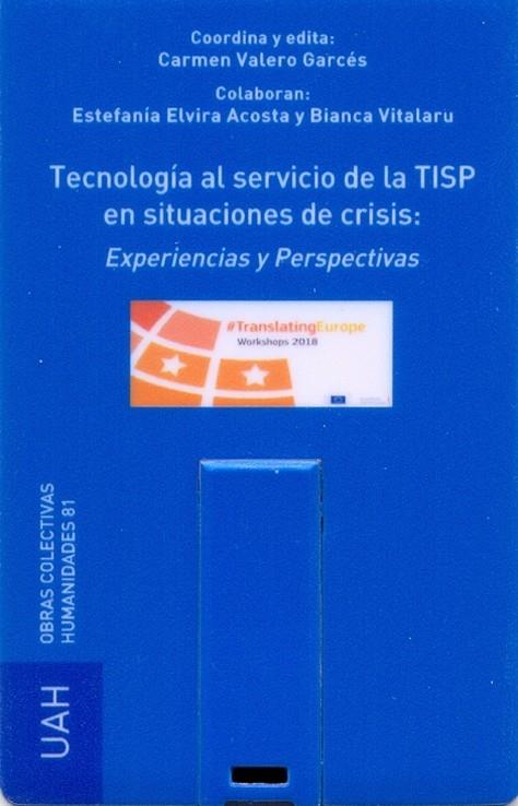 TECNOLOGÍA AL SERVICIO DE LA TISP EN SITUACIONES DE CRISIS: EXPERIENCIAS Y PERSPECTIVAS | 9788417729240