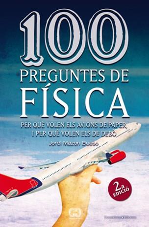 100 PREGUNTES DE FÍSICA | 9788497918626 | MAZON BUESO, JORDI