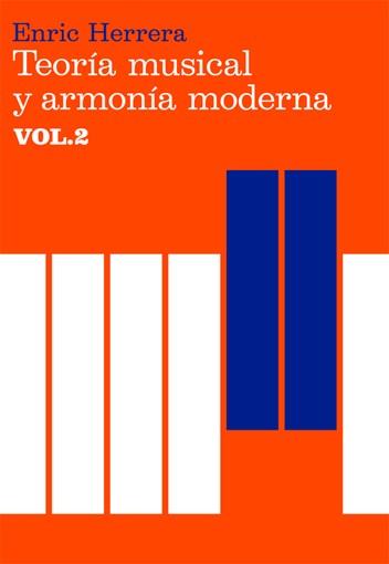 TEORÍA MUSICAL Y ARMONÍA MODERNA VOL. II | 9788485855452 | HERRERA, ENRIC