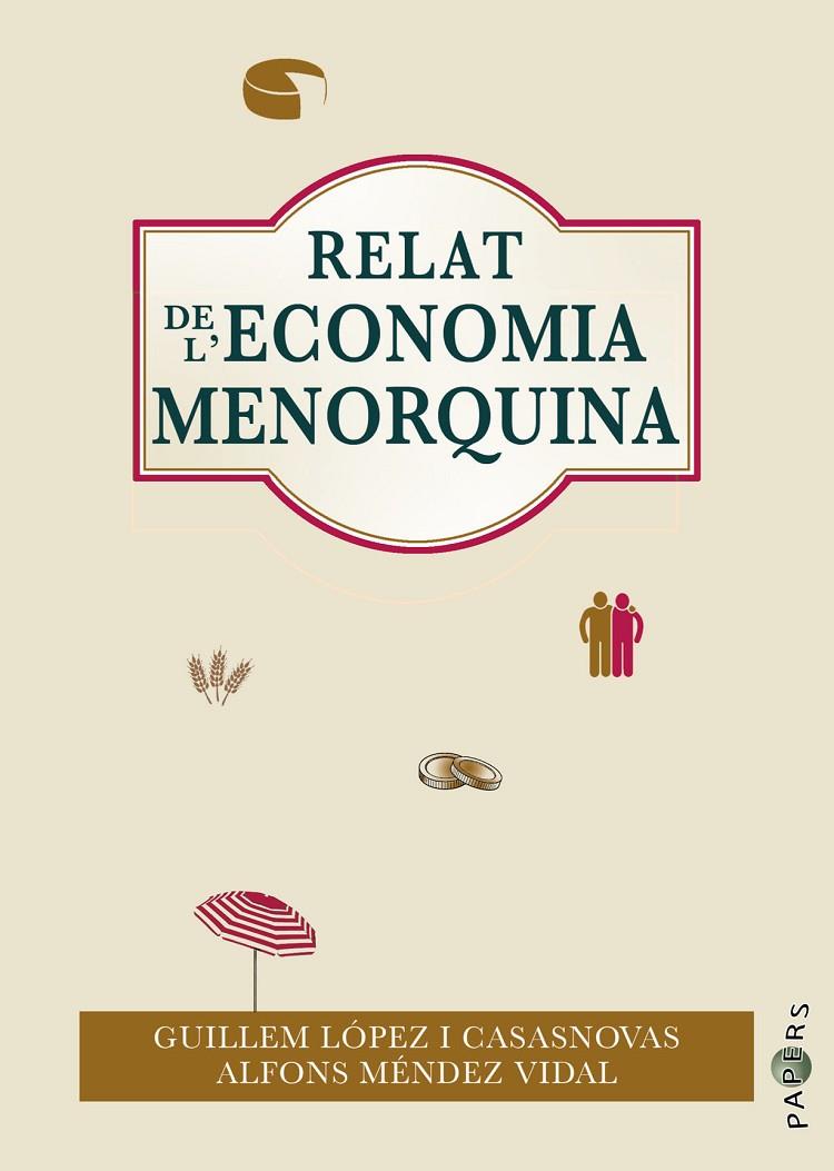 RELAT DE L'ECONOMIA MENORQUINA | 9788418441387 | LÓPEZ CASASNOVAS, GUILLEM