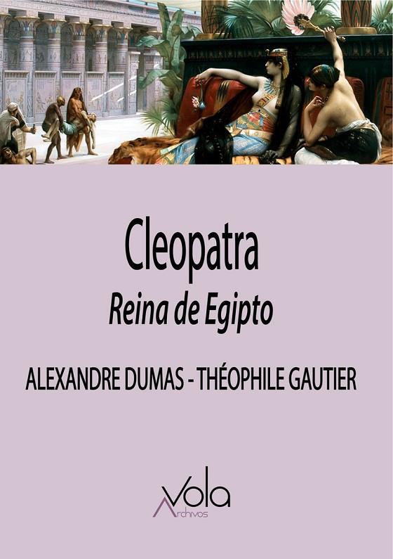 CLEOPATRA, REINA DE EGIPTO | 9788412301465 | DUMAS  /  GAUTIER