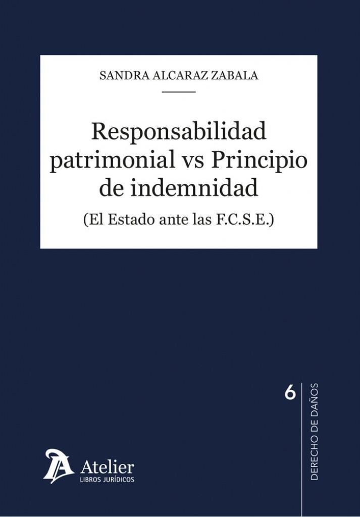 RESPONSABILIDAD PATRIMONIAL VS PRINCIPIO DE INDEMNIDAD | 9788418780950 | ALCARAZ ZABALA, SANDRA
