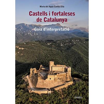 CASTELLS I FORTALESES DE CATALUNYA. GUIA D’INTERPRETACIÓ | 9788417116811 | CORTÉS ELÍA, MARIA DEL AGUA