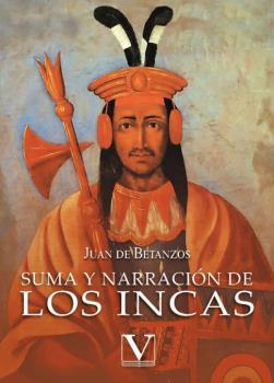 SUMA Y NARRACIÓN DE LOS INCAS | 9788413376615 | DE BETANZOS, JUAN