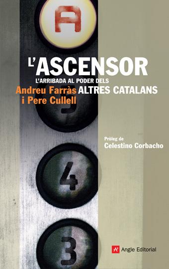 ASCENSOR, L'. L'ARRIBADA AL PODER DELS ALTRES CATALANS | 9788496970892 | FARRAS, ANDREU
