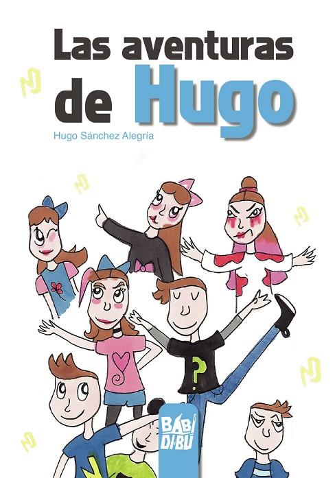 AVENTURAS DE HUGO, LAS | 9788418017919 | SANCHEZ ALEGRIA, HUGO