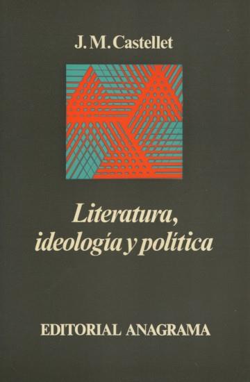 LITERATURA, IDEOLOGÍA Y POLÍTICA | 9788433900418 | CASTELLET, J. M.