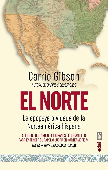 NORTE, EL. LA EPOPEYA OLVIDADA DE LA NORTEAMÉRICA HISPANA | 9788441441385 | GIBSON, CARRIE