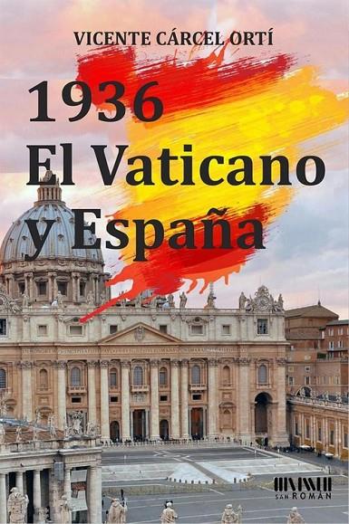 1936 EL VATICANO Y ESPAÑA | 9788494210785 | CÁRCEL ORTÍ, VICENTE