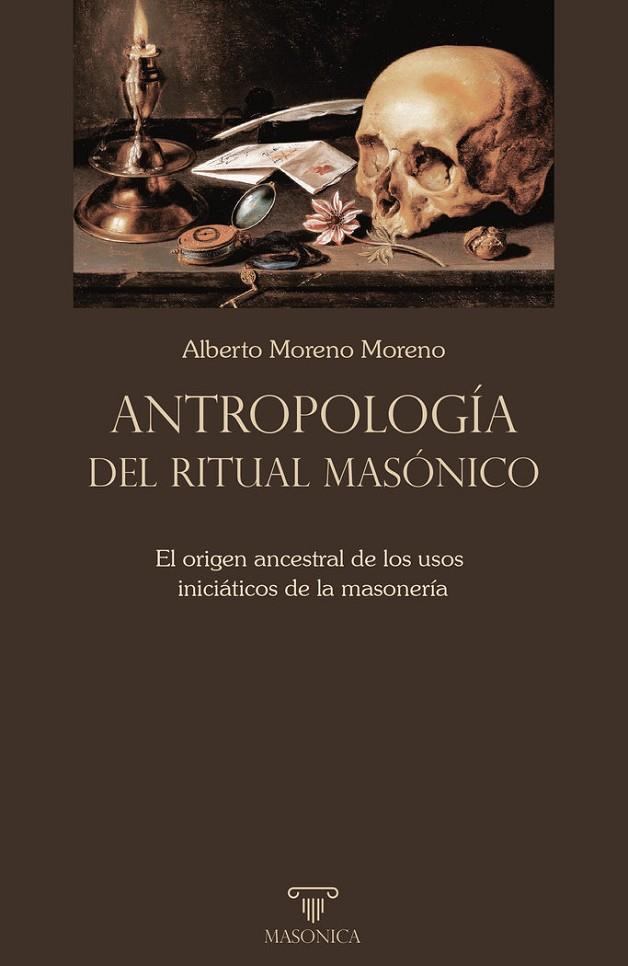 ANTROPOLOGIA DEL RITUAL MASONICO | 9788419044723 | MORENO MORENO, ALBERTO