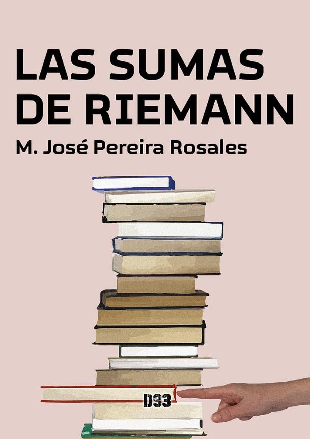 SUMAS DE RIEMANN, LAS | 9788418783876 | PEREIRA ROSALES, M. JOSÉ