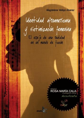 IDENTIDAD AFROAMERICANA Y VICTIMIZACION FEMENINA | 9788496806184 | VALLEJO ALVAREZ, MAGDALENA