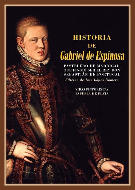 HISTORIA DE GABRIEL DE ESPINOSA, PASTELERO DE MADRIGAL | 9788417146252 | ANONIMO
