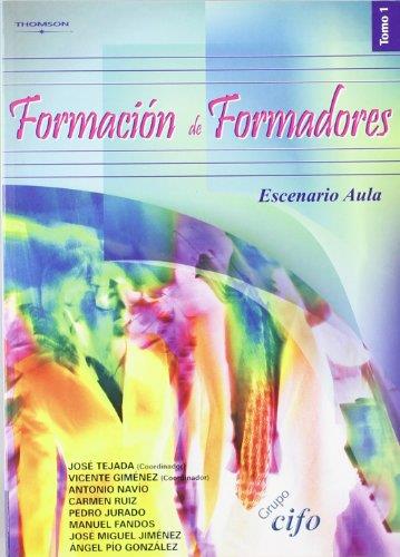 FORMACIÓN DE FORMADORES. TOMO 1. ESCENARIO AULA | 9788497325196 | FANDOS GARRIDO, MANUEL / GIMENEZ MARIN, VICENTE / GONZALEZ SOTO, ANGEL PIO / JIMENEZ GONZALEZ, JOSE 