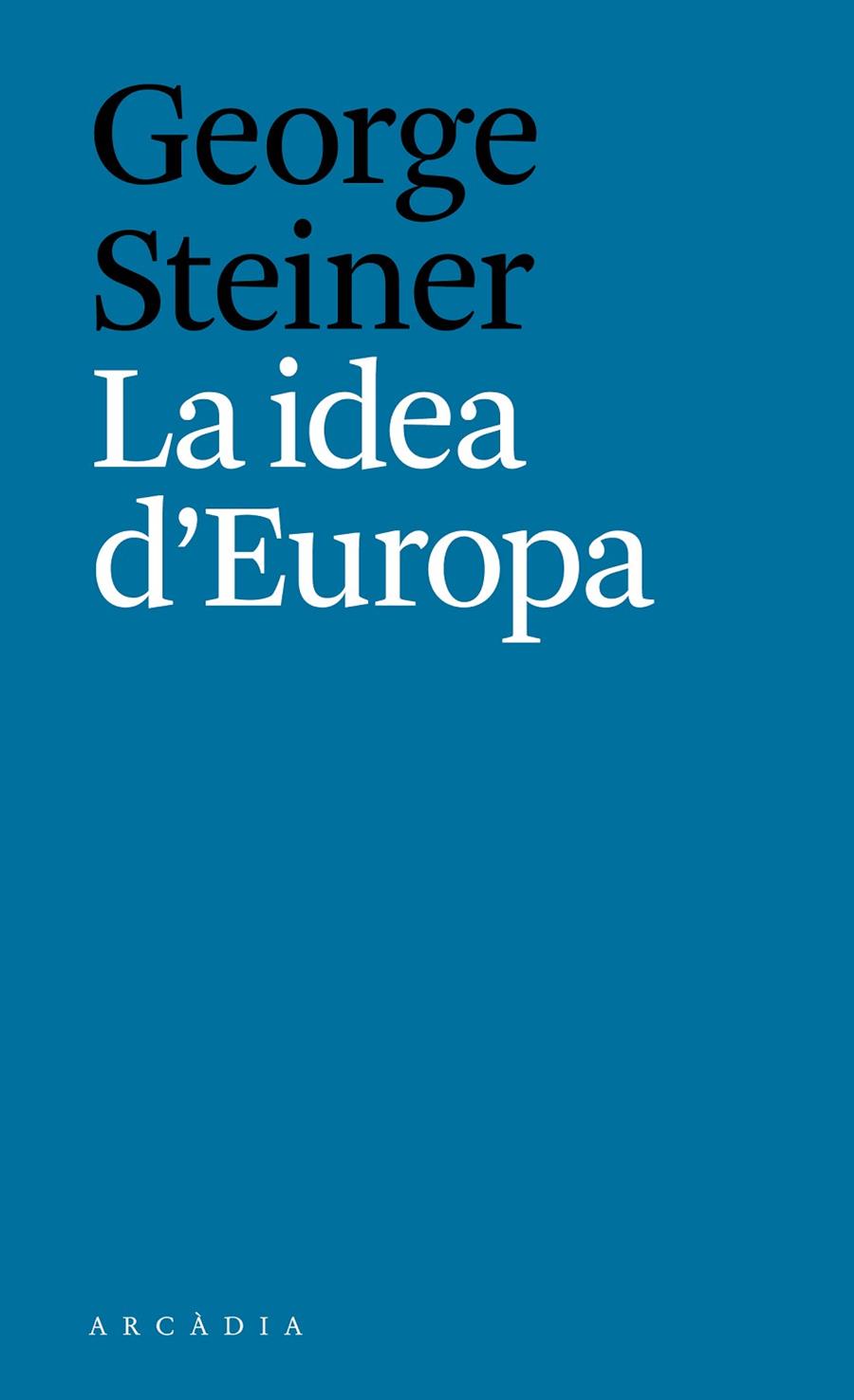 IDEA D'EUROPA, LA | 9788494616334 | STEINER, GEORGE