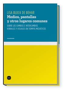 MEDIOS, PANTALLAS Y OTROS LUGARES COMUNES | 9788496859654 | BLOCK DE BEHAR, LISA
