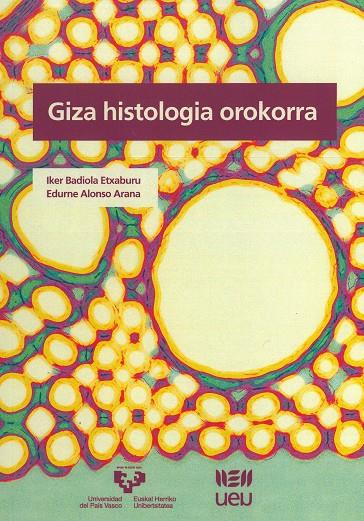 GIZA HISTOLOGIA OROKORRA | 9788490821978 | BADIOLA ETXABURU, IKER / ALONSO ARANA, EDURNE