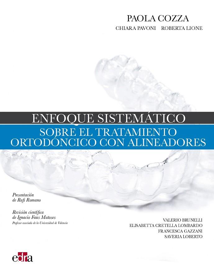 ENFOQUE SISTEMATICO TERAPIA ORTODONCICA CON ALINEADORES | 9788418498107 | COZZA, PAOLA / PAVONI, CHIARA / LIONE, R.