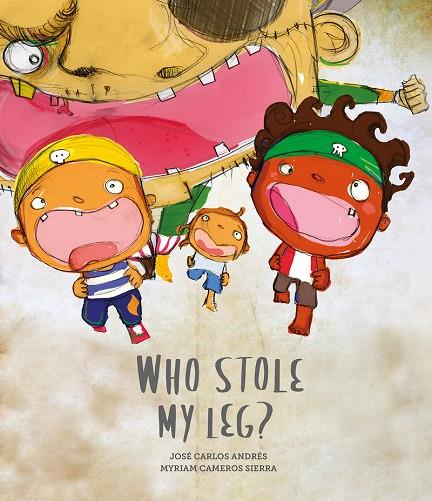 WHO STOLE MY LEG? | 9788417673659 | ANDRES, JOSÉ CARLOS / CAMEROS, MYRIAM