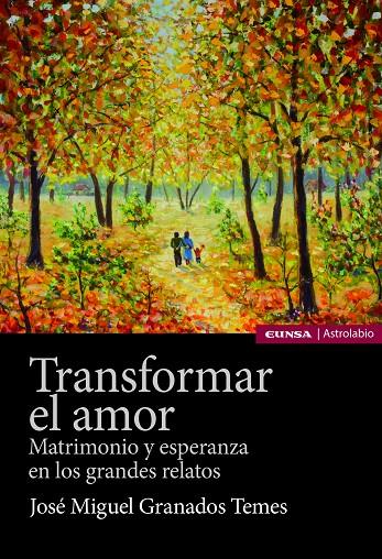 TRANSFORMAR EL AMOR | 9788431337902 | GRANADOS TEMES, JOSE MIGUEL